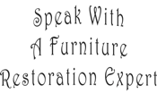 Furniture restoration Experts